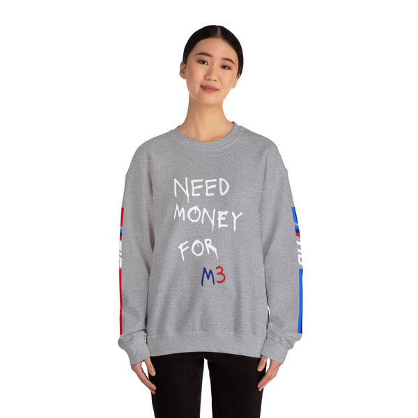 Sweatshirt - 'Need Money for M3'