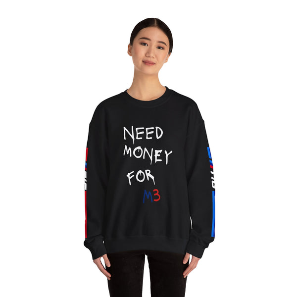 Sweatshirt - 'Need Money for M3'
