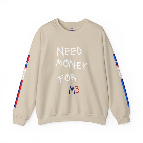 Sweatshirt - 'Need Money for M3'