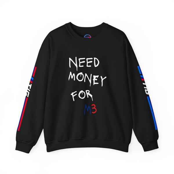 Sweatshirt - 'Need Money for M3'